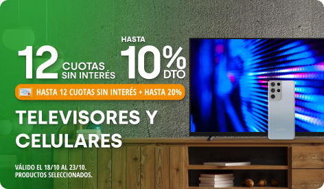 Hasta 10% y 12CSI en Televisores y Celulares