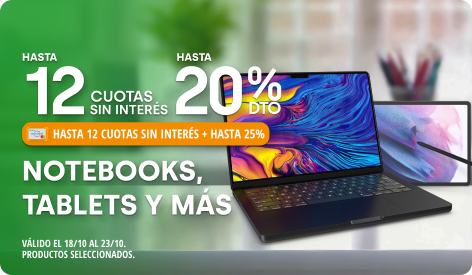 Hasta 20% y Hasta 12CSI en Notebook y más