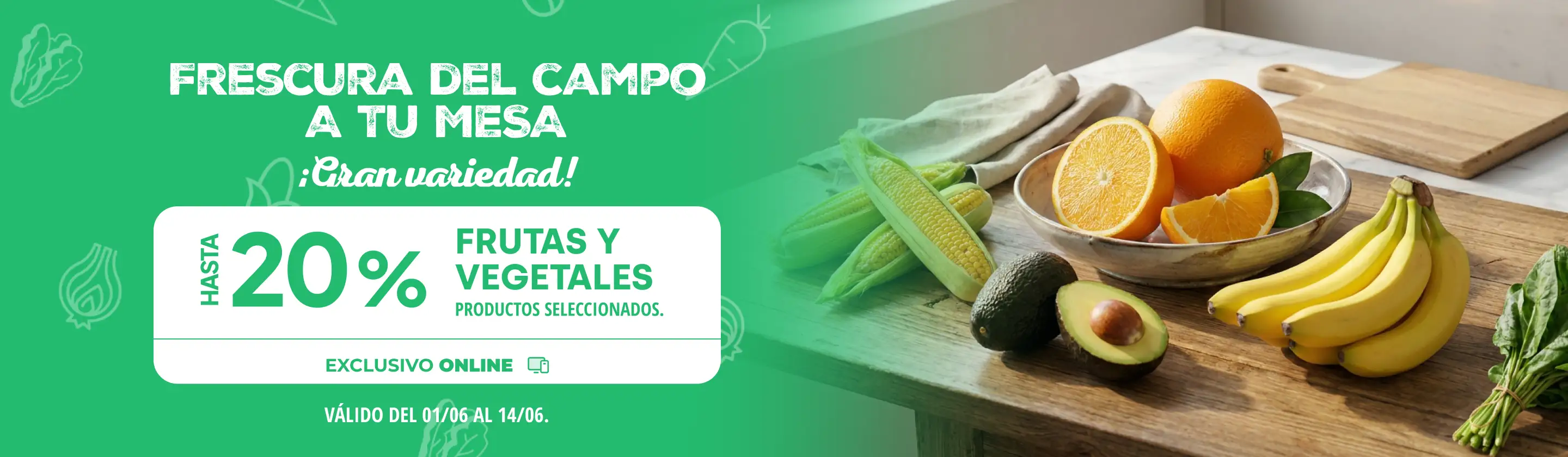 Hasta 20% en Vegetales y Frutas