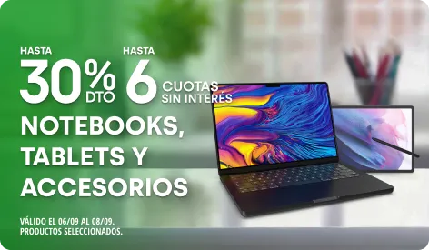 Hasta 30% y Hasta 6CSI en Notebook y más